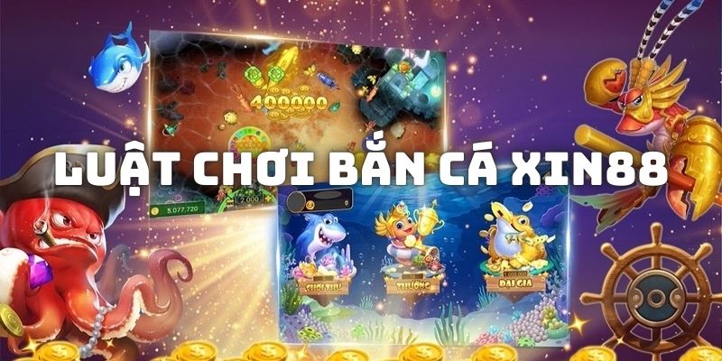 bắn cá xin88