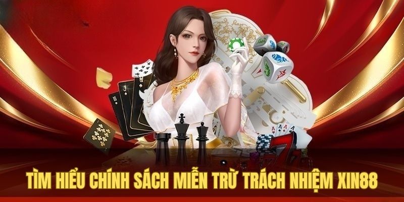 MIỄN TRỪ TRÁCH NHIỆM XIN88