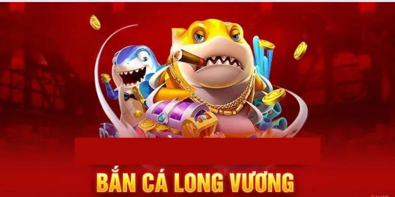 bắn cá long vương xin88